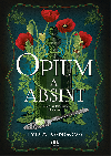Opium a absint - Lydia Kang 