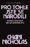 Pro tohle jste se narodili - Chani Nicholas 