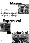 Brutalismus vera a dnes - Chris van Uffelen 