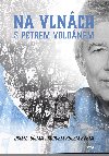 Na vlnch s Petrem Voldnem - Petr Voldn 
