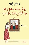 Rady pnu Bohu, jak vylepit svt jet lp - Ale Paln 