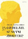 Co dlte se svm ivotem? - Didd Krinamrti 