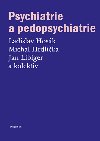 Psychiatrie a pedopsychiatrie - prof. Michal Hrdlička , prof. Michal Hrdlička Ladislav Hosák , prof. Michal Hrdlička Ladislav Hosák Jan Libiger 