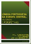 Lngua Portuguesa na Europa Central: estudos e perspetivas - Jaroslava Jindrov , Jaroslava Jindrov rka Grauov , Jaroslava Jindrov rka Grauov Joaquim Jos de Sousa Coelho Ramos 