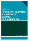 etina nerodilch mluvch s mateskm jazykem neslovanskm - Radomila Kotkov 