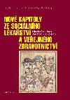 Nové kapitoly ze sociálního lékařství a veřejného zdravotnictví - Libuše Čeledová , Libuše Čeledová Jan Holčík 
