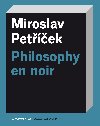 Philosophy en noir - Miroslav Petek 