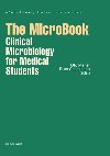 The MicroBook - Clinical Microbiology for Medical Students - Oto Melter , Oto Melter Rute Castelhano 