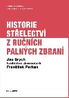 Historie stelectv z runch palnch zbran - Frantiek Parkan , Frantiek Parkan Jan Brych , Frantiek Parkan Jan Brych Ladislav Janouek 