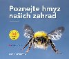 Poznejte hmyz našich zahrad - Bärbel Oftringová 