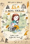 Ela v zemi trollů - Michaela Fišarová 