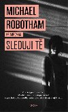 Sleduji tě - Michael Robotham 