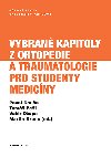 Vybrané kapitoly z ortopedie a traumatologie pro studenty medicíny - Valér Džupa , Valér Džupa Tomáš Pešl , Valér Džupa Tomáš Pešl Martin Krbec , Valér Džupa Tomáš Pešl Martin Krbec Pavel Douša 
