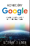 Konec ry Google - George Gilder 