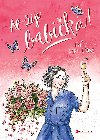 A ije babika! - Kvta Santlerov 