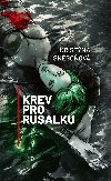 Krev pro Rusalku - Kristna Sngoov 