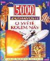 5000 zajmavost o svt kolem ns - 