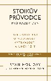 Stoikův průvodce pro každý den - Ryan Holiday 
