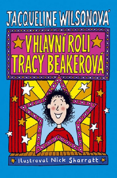 V hlavn roli tracy beakerov - Jacqueline Wilsonov; Nick Sharratt