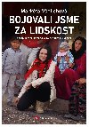 Bojovali jsme za lidskost - Markta Velichov 