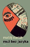 Mu bez jazyka - Matj Dadk 