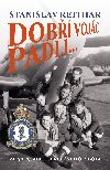 Dobří vojáci padli ... - Stanislav Rejthar 