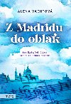 Z Madridu do oblak - Alena Vachtov 