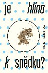 Je hlna k sndku? - Jakuba Katalpa 