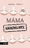 Mma kriminlnice - Monika Svoboda 
