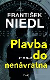 Plavba do nenvratna - Frantiek Niedl 