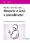 Respekt a cta v porodnictv - Lucia Mazchov , Lucia Mazchov Andrea Porubsk 