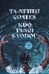Kdo tan s vodou - Ta-Nehisi Coates 