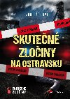Skutečné zločiny na Ostravsku  - Ivana Žáková 