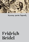 Hymny, psn, legendy - Fridrich Bridel 