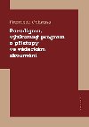 Paradigma, vzkumn program a pstupy ve vdeckm zkoumn - Frantiek Ochrana 