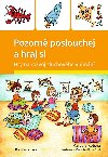Pozorn poslouchej a hraj si - Veronika Kubov , Veronika Kubov Marcela Kotov 