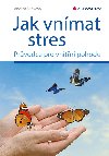 Jak vnmat stres - Andrea Dutkov 