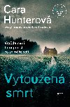 Vytouen smrt - Cara Hunterov 