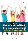 Jak mluvit s dtmi, kdy neposlouchaj - Joanna Faber 
