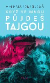 Kdy se mnou pjde tajgou - Helena Drdlov 