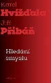Hledn smyslu - Karel Hvala , Karel Hvala Ji Pib 