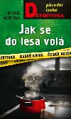 Jak se do lesa vol - Marie Horov 