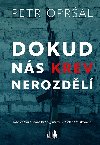 Dokud ns krev nerozdl - Petr Opral 