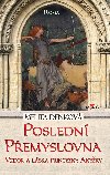 Posledn Pemyslovna - Vzdor a lska princezny Aneky - Melita Denkov 