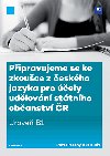 Pipravujeme se ke zkouce z eskho jazyka pro ely udlovn sttnho obanstv R (rove B1) - Pavel Peen 