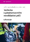 Technika v pednemocnin neodkladn pi v kostce - Jitka Zemanov , Jitka Zemanov Roman Gego , Jitka Zemanov Roman Gego Petr Matouch , Jitka Zemanov Roman Gego Petr Matouch Vlasta Vaekov 