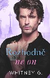 Rozhodn ne on - Whitney G. 