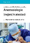 Anesteziologie (nejen) k atestaci - Pavel Michlek , Pavel Michlek kolektiv a , Pavel Michlek kolektiv a Tom Vymazal , Pavel Michlek kolektiv a Tom Vymazal Olga Klementov 