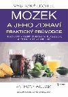 Mystick litel: Mozek a jeho zdrav praktick prvodce - Anthony William 
