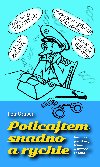Policajtem snadno a rychle - Petr Gruber 